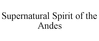 SUPERNATURAL SPIRIT OF THE ANDES