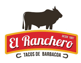 DESDE 1987 EL RANCHERO TACOS DE BARBACOA