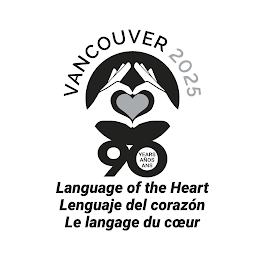 VANCOUVER 2025 90 YEARS LANGUAGE OF THE HEART