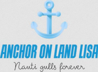 ANCHORONLANDLISA, NAUTI GULLS FOREVER