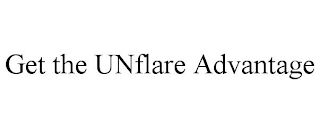 GET THE UNFLARE ADVANTAGE