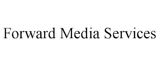 FORWARD MEDIA SERVICES