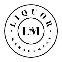 LM ·LIQUOR· MANAGEMENT