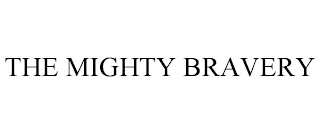 THE MIGHTY BRAVERY