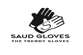 S SAUD GLOVES, THE TRENDY GLOVES