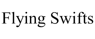 FLYING SWIFTS