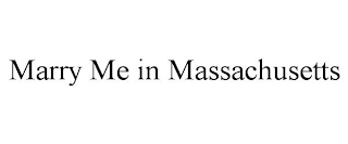 MARRY ME IN MASSACHUSETTS