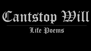 CANTSTOP WILL LIFE POEMS