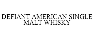 DEFIANT AMERICAN SINGLE MALT WHISKY