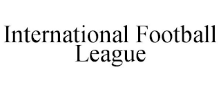 INTERNATIONAL FOOTBALL LEAGUE