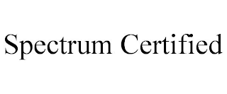 SPECTRUM CERTIFIED