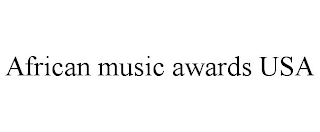 AFRICAN MUSIC AWARDS USA