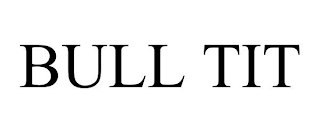 BULL TIT