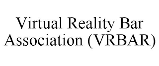 VIRTUAL REALITY BAR ASSOCIATION (VRBAR)