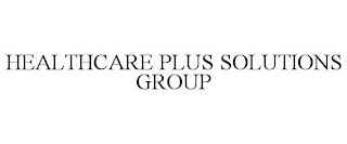 HEALTHCARE PLUS SOLUTIONS GROUP