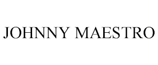JOHNNY MAESTRO