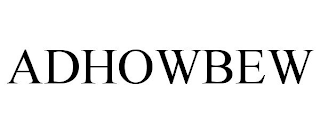 ADHOWBEW