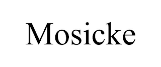 MOSICKE