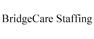 BRIDGECARE STAFFING