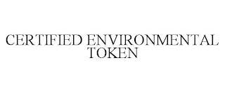 CERTIFIED ENVIRONMENTAL TOKEN