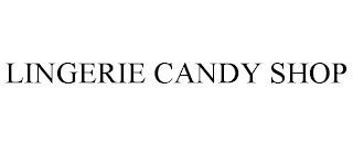 LINGERIE CANDY SHOP