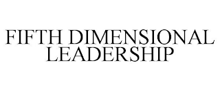 FIFTH DIMENSIONAL LEADERSHIP