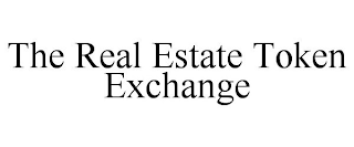 THE REAL ESTATE TOKEN EXCHANGE