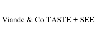 VIANDE & CO TASTE + SEE