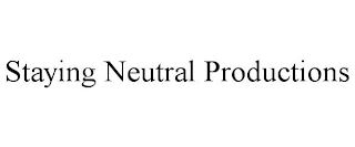 STAYING NEUTRAL PRODUCTIONS