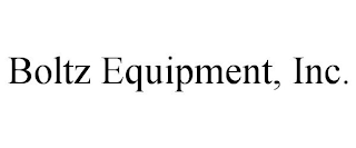 BOLTZ EQUIPMENT, INC.