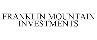 FRANKLIN MOUNTAIN INVESTMENTS