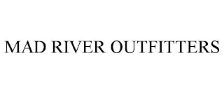 MAD RIVER OUTFITTERS