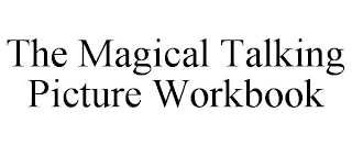 THE MAGICAL TALKING PICTURE WORKBOOK