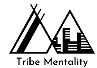 TRIBE MENTALITY