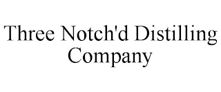 THREE NOTCH'D DISTILLING COMPANY trademark