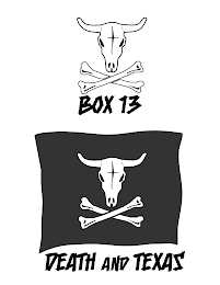 BOX 13 DEATH AND TEXAS trademark