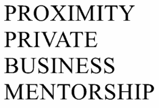 PROXIMITY: PRIVATE BUSINESS MENTORSHIP