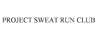 PROJECT SWEAT RUN CLUB