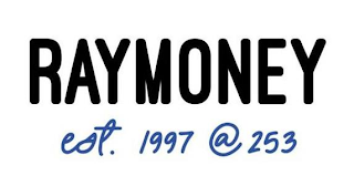 RAYMONEY EST. 1997 @ 253