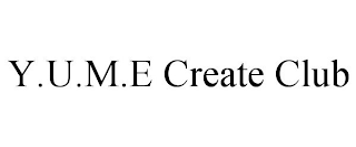 Y.U.M.E CREATE CLUB