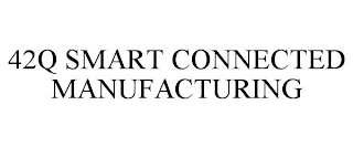 42Q SMART CONNECTED MANUFACTURING