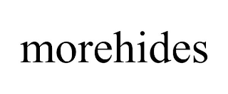 MOREHIDES