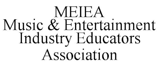 MEIEA MUSIC &amp; ENTERTAINMENT INDUSTRY EDUCATORS ASSOCIATION trademark