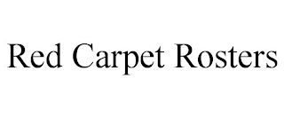 RED CARPET ROSTERS trademark