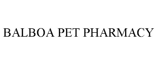 BALBOA PET PHARMACY trademark