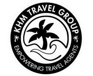 KHM TRAVEL GROUP EMPOWERING TRAVEL AGENTS