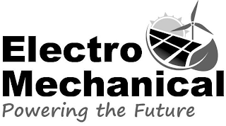 ELECTRO MECHANICAL POWERING THE FUTURE