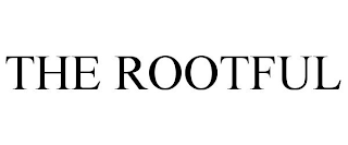 THE ROOTFUL