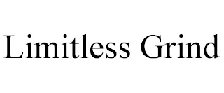 LIMITLESS GRIND