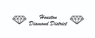 HOUSTON DIAMOND DISTRICT